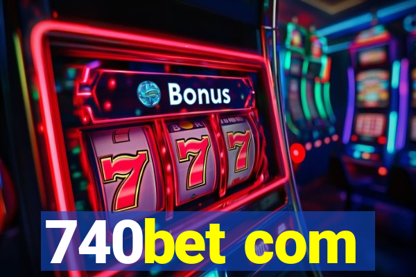 740bet com